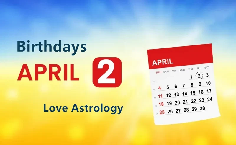 April 2nd Birthday Love Astrology