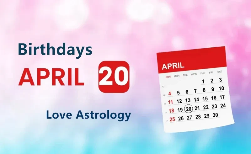 April 20th Birthday Love Astrology