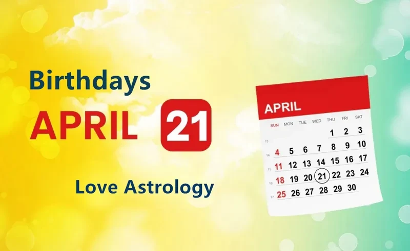 April 21st Birthday Love Astrology