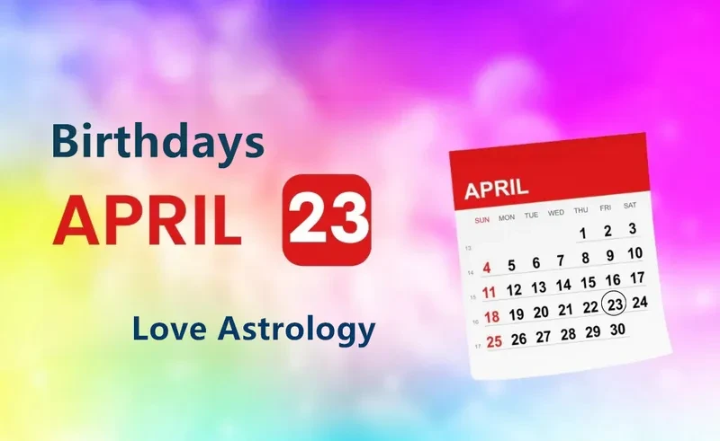 April 23rd Birthday Love Astrology
