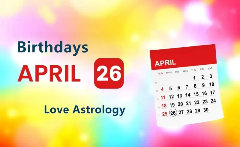 April 26th Birthday Love Astrology