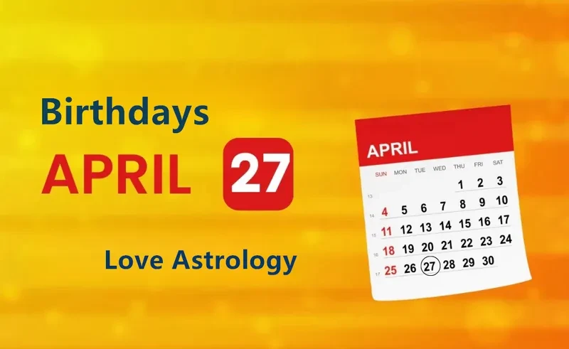 April 27th Birthday Love Astrology