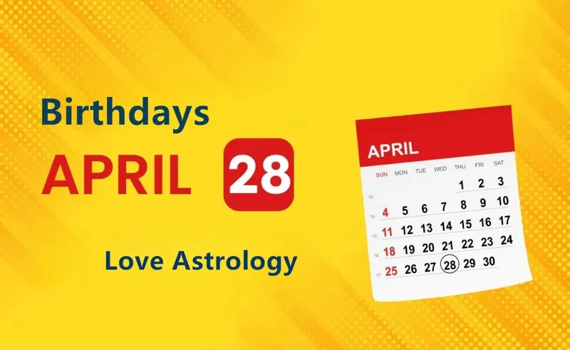 April 28th Birthday Love Astrology