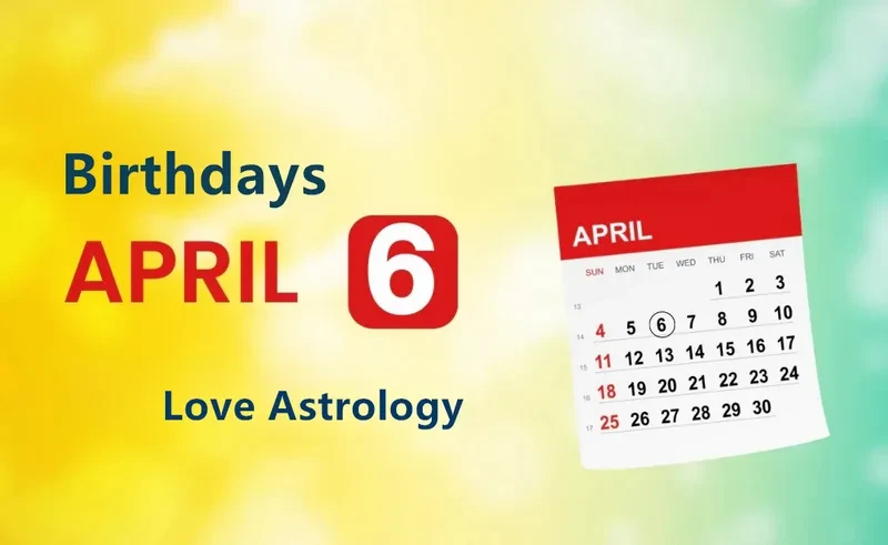 April 6th Birthday Love Astrology