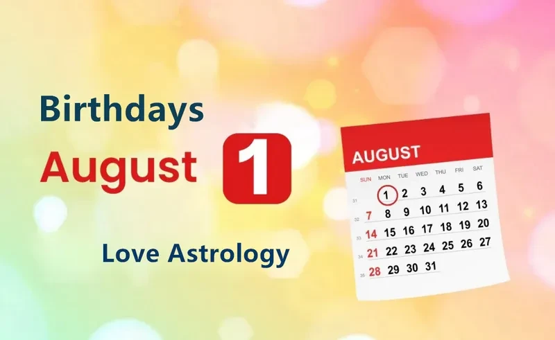 August 1st Birthday Love Astrology