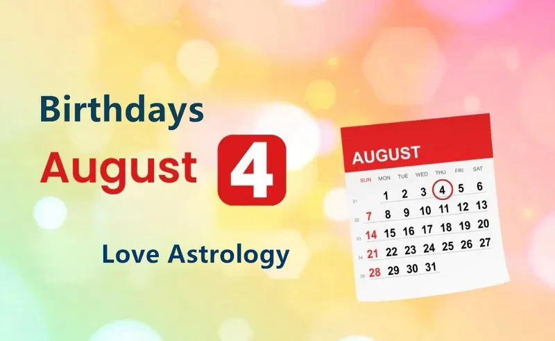 August 4th Birthday Love Astrology