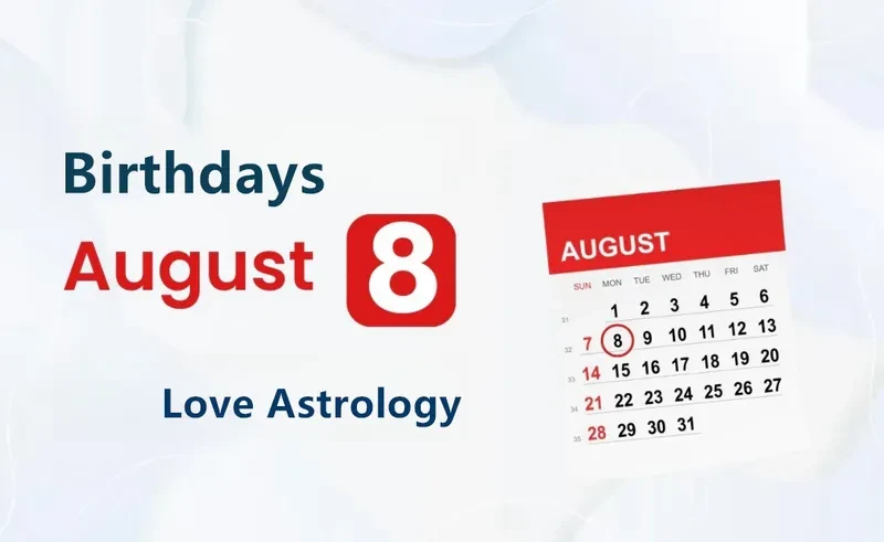 August 8th Birthday Love Astrology