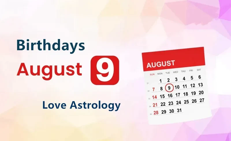 August 9th Birthday Love Astrology