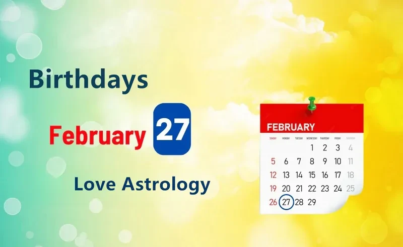 February 27th Birthday Love Astrology