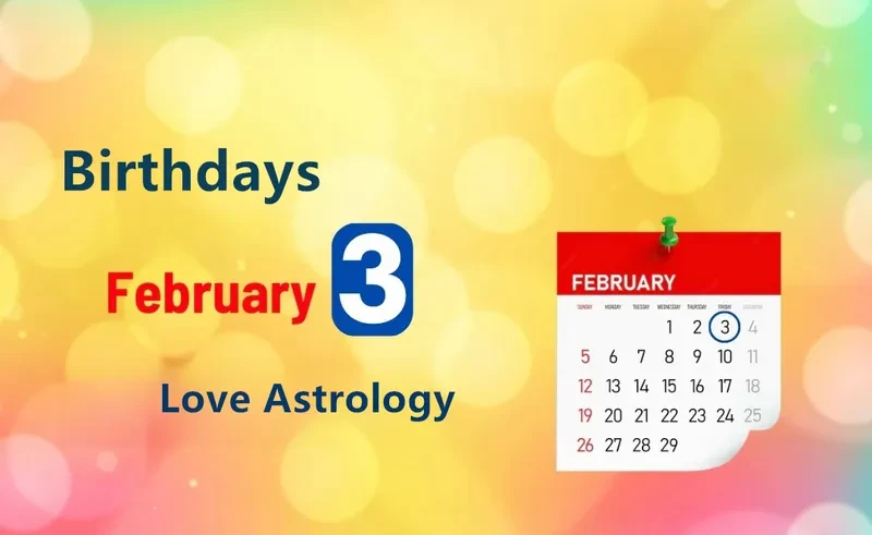 February 3rd Birthday Love Astrology