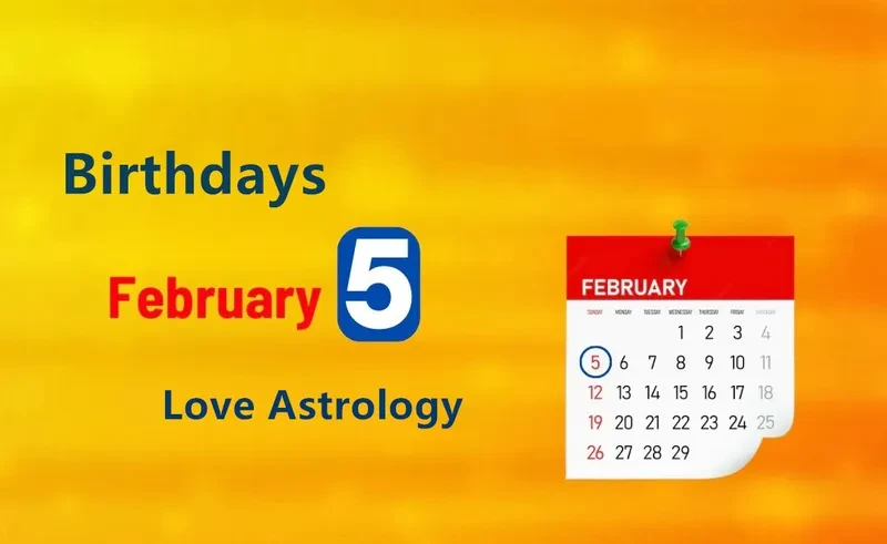 February 5th Birthday Love Astrology