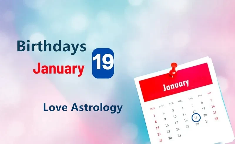 January 19th Birthday Love Astrology