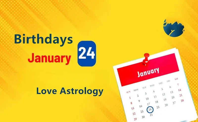 January 24th Birthday Love Astrology