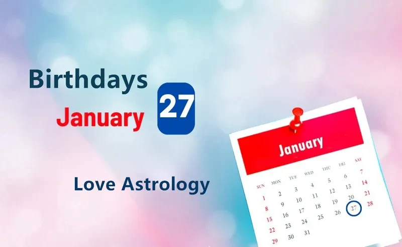 January 27th Birthday Love Astrology