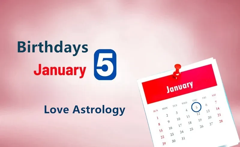 January 5th Birthday Love Astrology