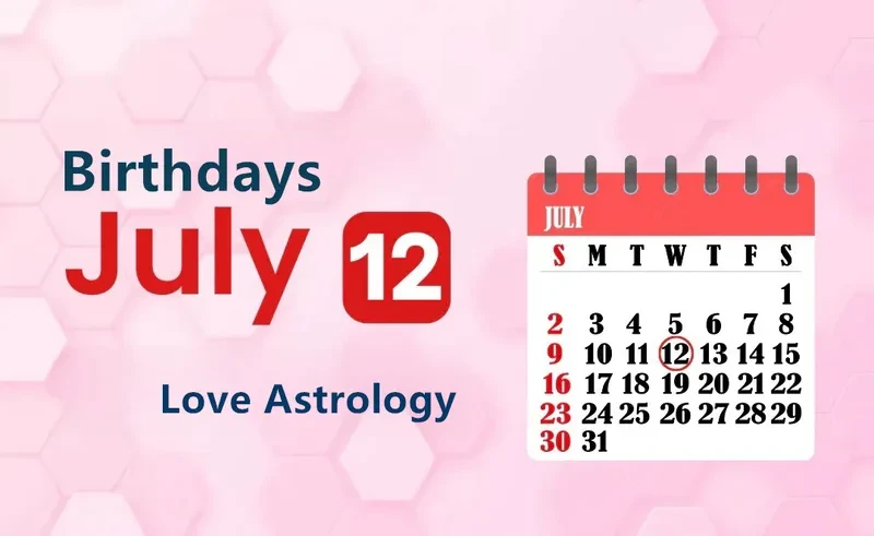 July 12th Birthday Love Astrology