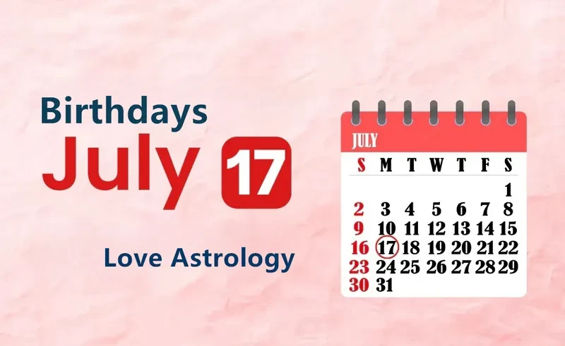 July 17th Birthday Love Astrology
