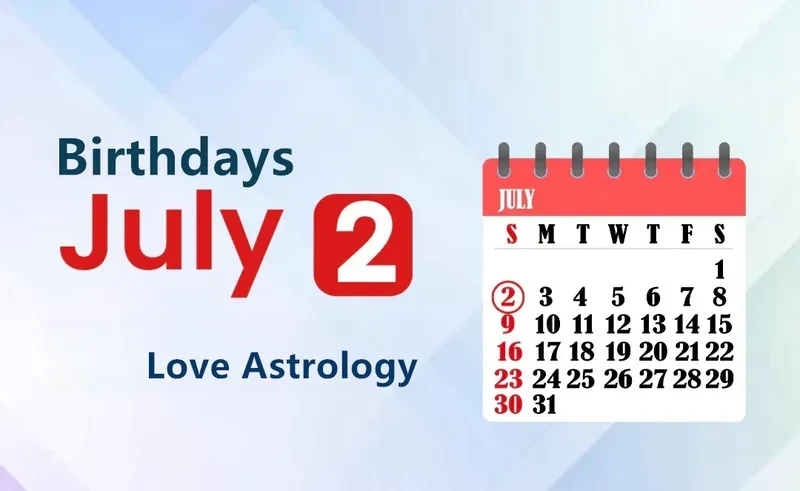 July 2nd Birthday Love Astrology