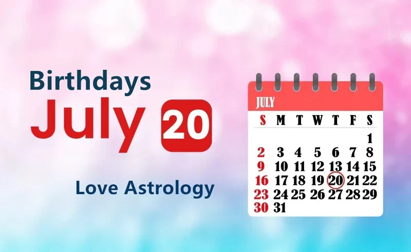 July 20th Birthday Love Astrology
