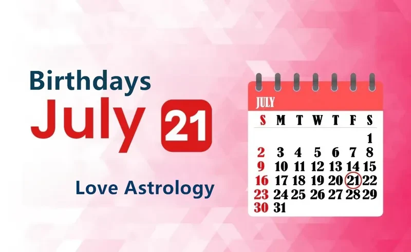 July 21st Birthday Love Astrology