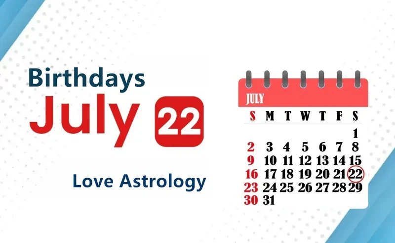 July 22nd Birthday Love Astrology