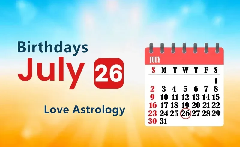 July 26th Birthday Love Astrology