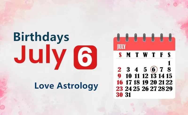 July 6th Birthday Love Astrology