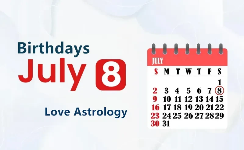 July 8th Birthday Love Astrology