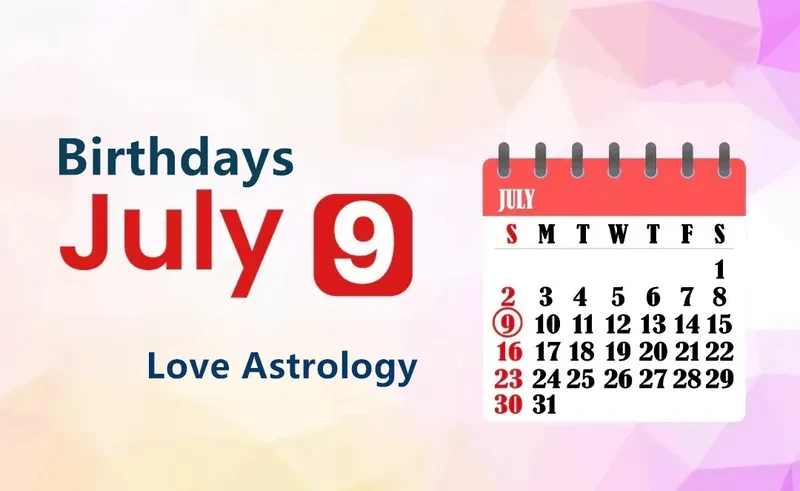 July 9th Birthday Love Astrology