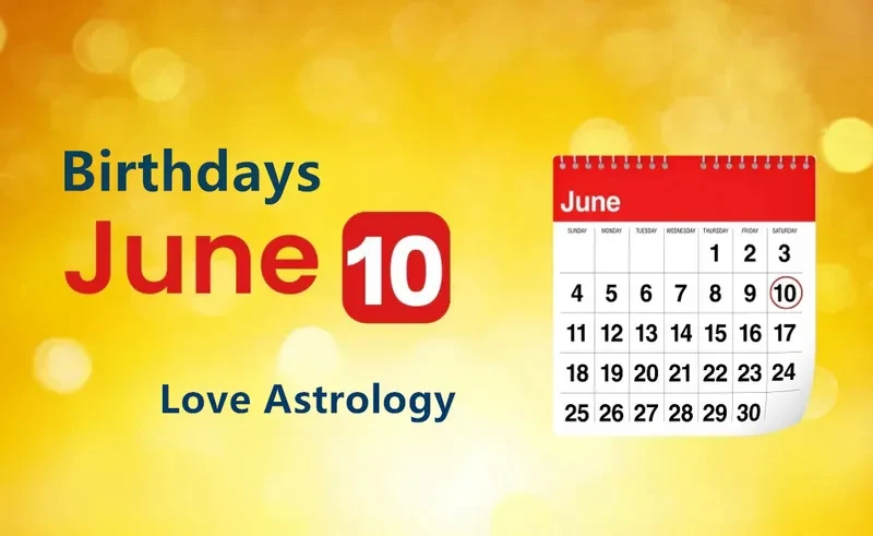 June 10th Birthday Love Astrology