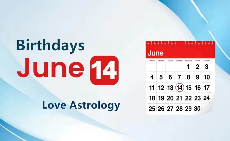 June 14th Birthday Love Astrology