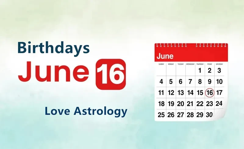 June 16th Birthday Love Astrology