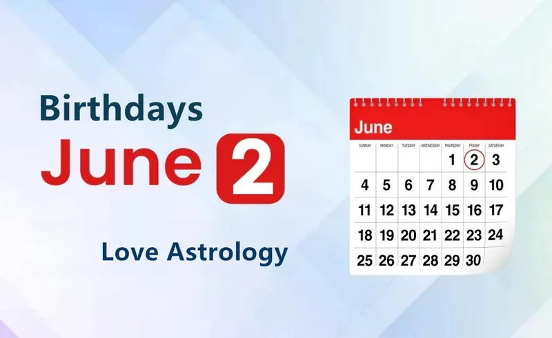 June 2nd Birthday Love Astrology
