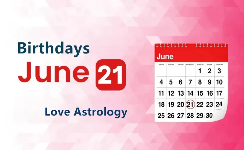 June 21st Birthday Love Astrology