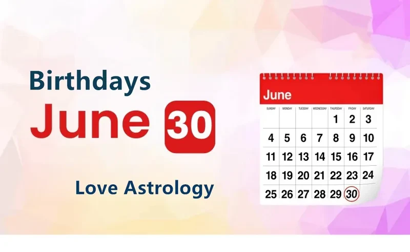 June 30th Birthday Love Astrology