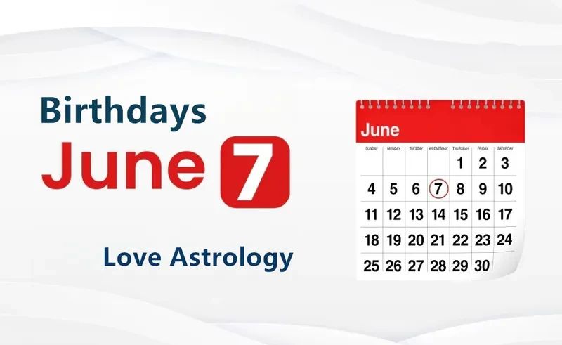 June 7th Birthday Love Astrology