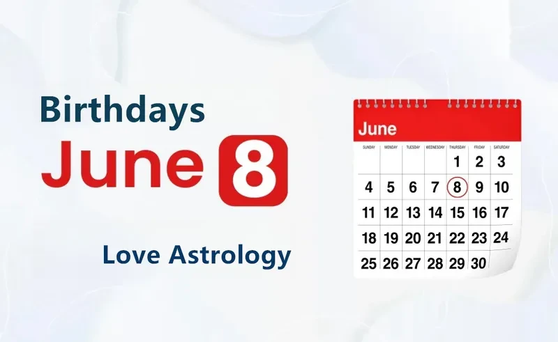 June 8th Birthday Love Astrology