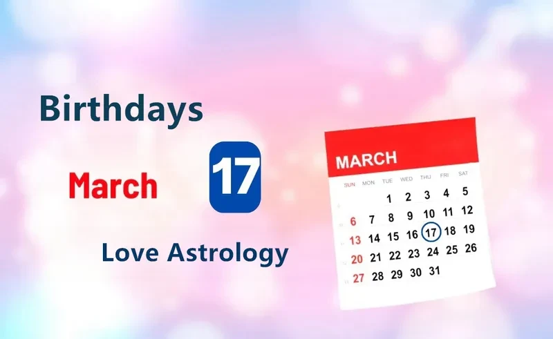 March 17th Birthday Love Astrology
