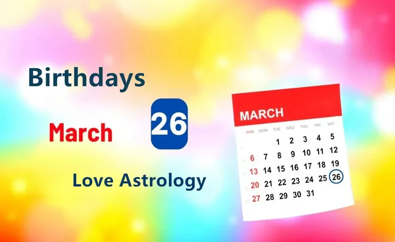 March 26th Birthday Love Astrology