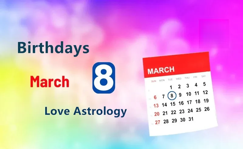 March 8th Birthday Love Astrology