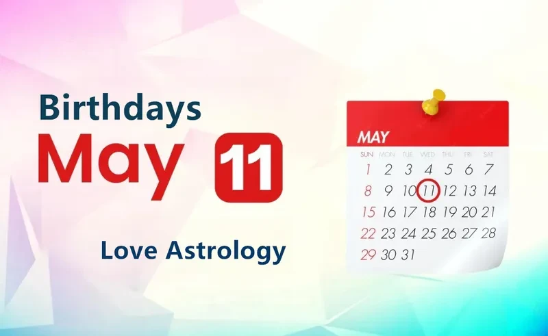 May 11th Birthday Love Astrology