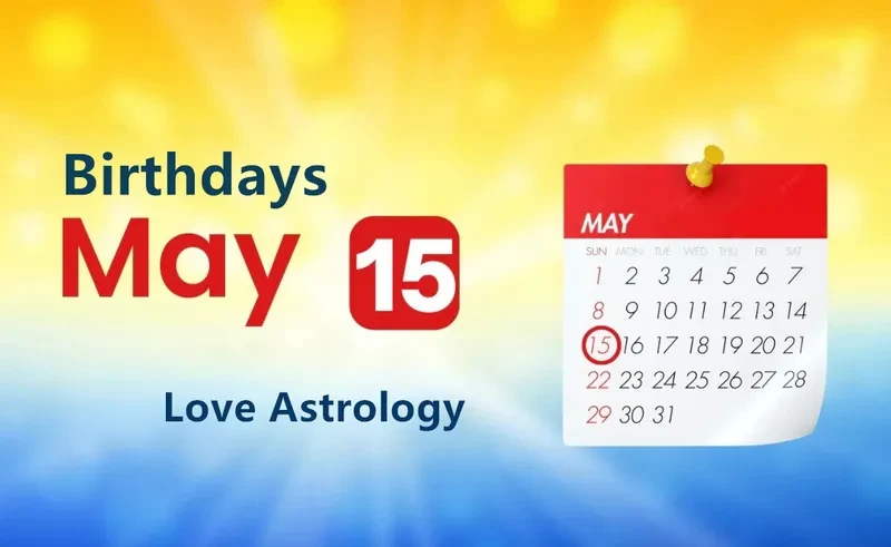 May 15th Birthday Love Astrology