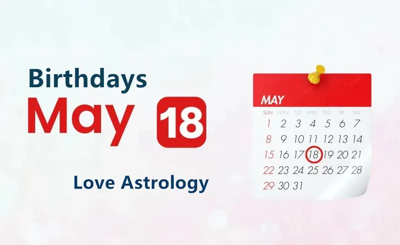 May 18th Birthday Love Astrology