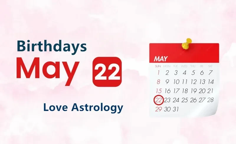 May 22nd Birthday Love Astrology