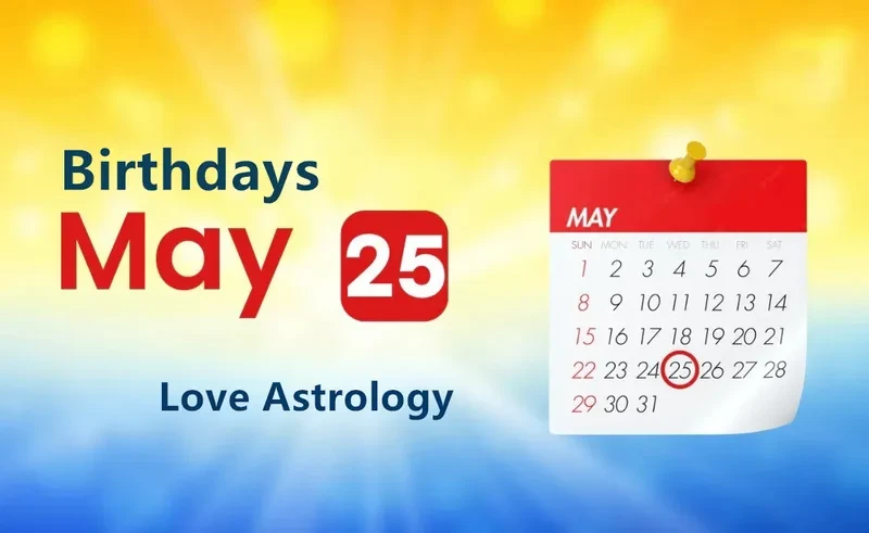 May 25th Birthday Love Astrology