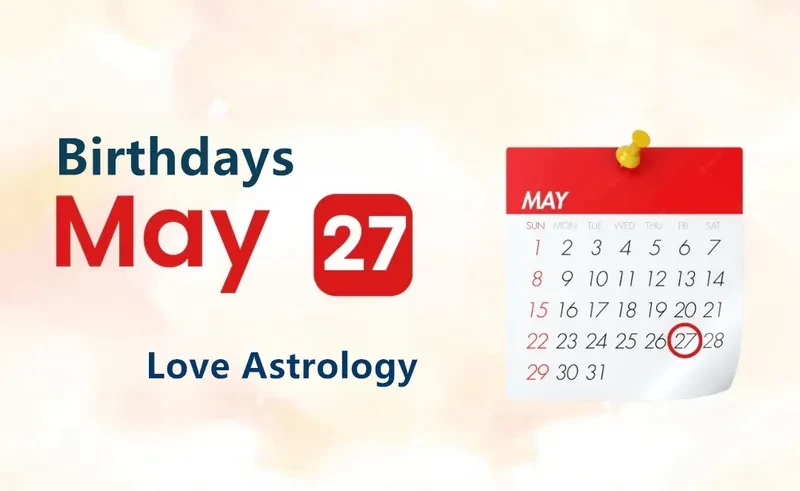 May 27th Birthday Love Astrology