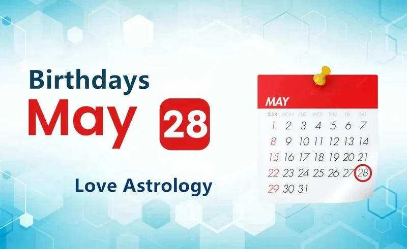 May 28th Birthday Love Astrology
