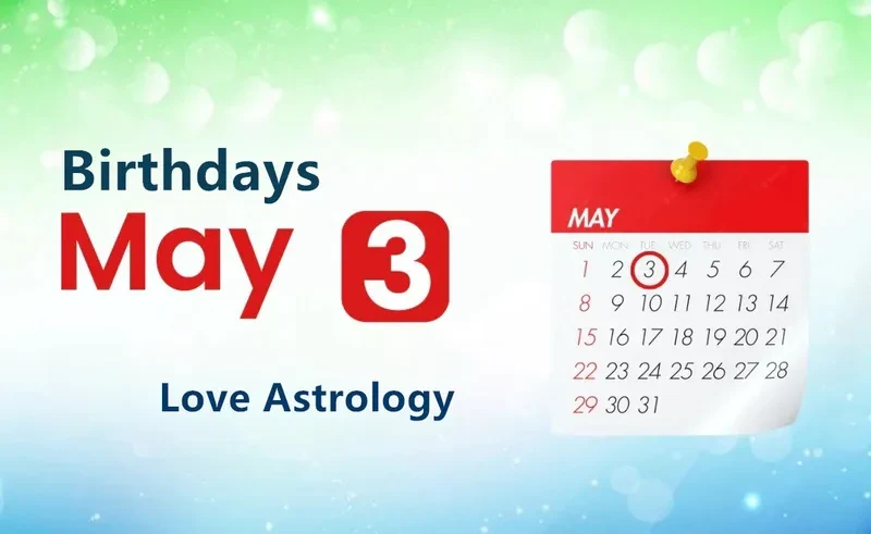 May 3rd Birthday Love Astrology