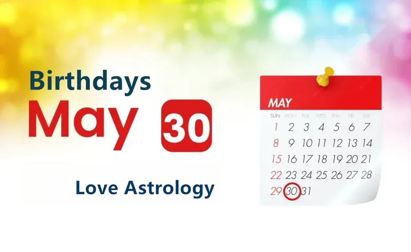 May 30th Birthday Love Astrology