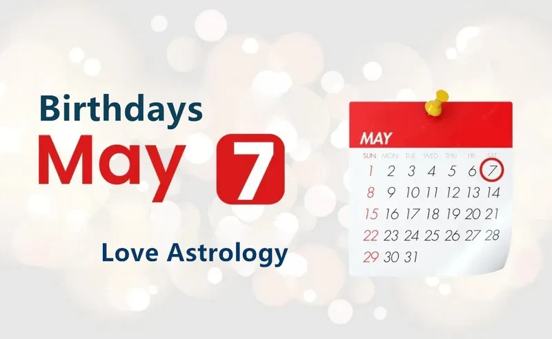 May 7th Birthday Love Astrology